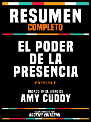 cover image of Resumen Completo--El Poder De La Presencia (Presence)--Basado En El Libro De Amy Cuddy